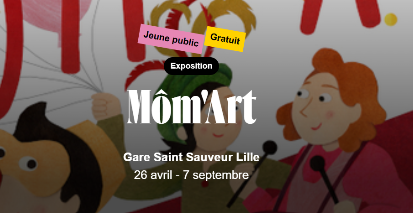 Événement Fiesta - Exposition "Môm'Art" à la Gare Saint Sauveur à Lille
