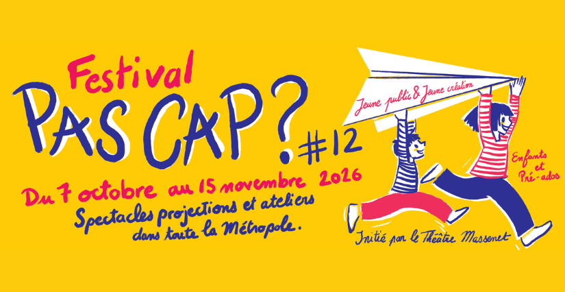 Festival "Pas Cap" théâtre pour le jeune public